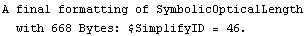 A final formatting of SymbolicOpticalLength with 668 Bytes: $SimplifyID = 46 .