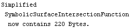 Simplified SymbolicSurfaceIntersectionFunction now contains 220 Bytes.