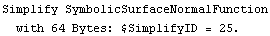 Simplify SymbolicSurfaceNormalFunction with 64 Bytes: $SimplifyID = 25 .