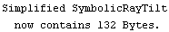 Simplified SymbolicRayTilt now contains 132 Bytes.
