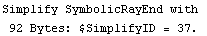 Simplify SymbolicRayEnd with 92 Bytes: $SimplifyID = 37 .