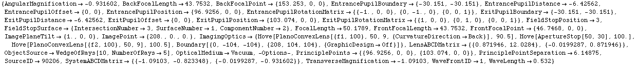 RowBox[{{, RowBox[{RowBox[{AngularMagnification, , RowBox[{-, 0.931602}]}], ,, RowBox[ ... , RowBox[{-, 1.09103}]}], ,, WaveFrontID1, ,, RowBox[{WaveLength, , 0.532}]}], }}]